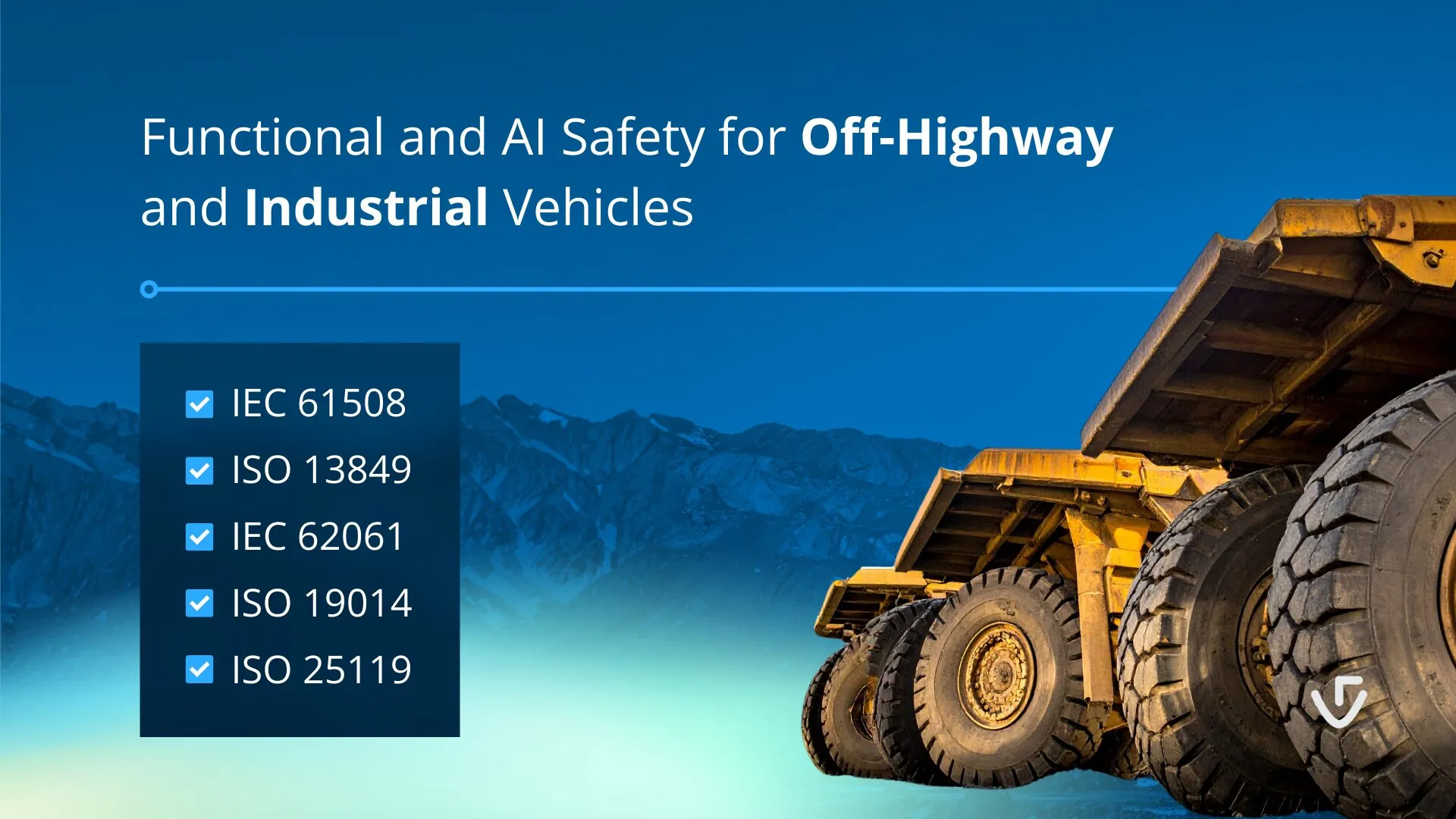 Functional and AI Safety for Off-Highway and Industrial Vehicles – FuSa & SOTIF
